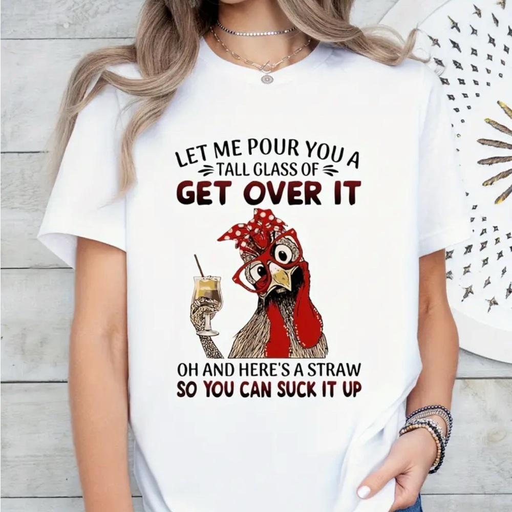 NWOT: Funny T-Shirt Get over it.